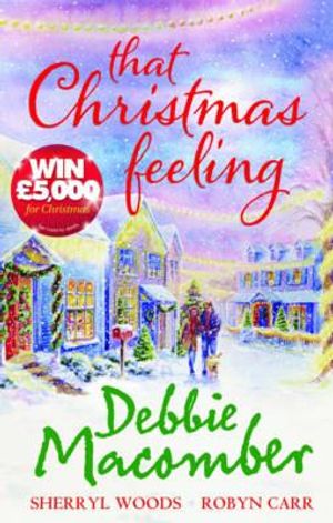 That Christmas Feeling. Debbie Macomber, Sheryl Woods & Robyn Carr image number 0