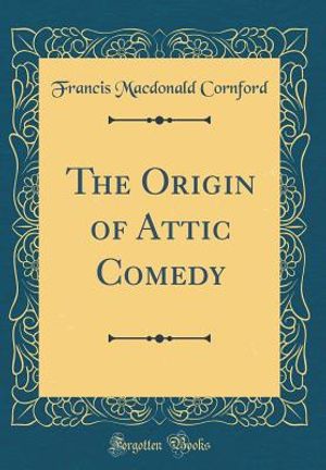 The Origin of Attic Comedy (Classic Reprint) image number 0