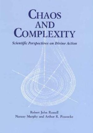 Chaos and Complexity: Scientific Perspectives On Divine Action image number 0