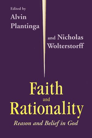 Faith and Rationality: Reason and Belief in God image number 0
