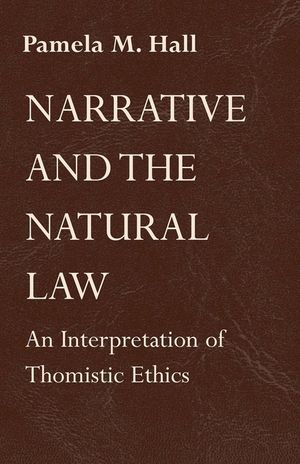 Narrative and the Natural Law: An Interpretation of Thomistic Ethics image number 0