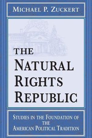 Natural Rights Republic: Studies in the Foundation of the American Political Tradition image number 0