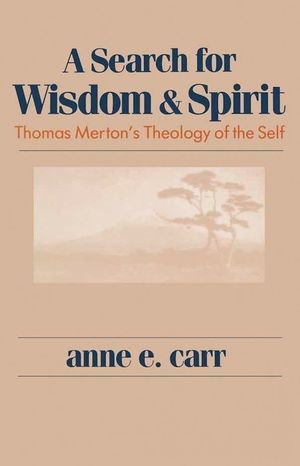 A Search for Wisdom and Spirit: Thomas Merton's Theology of the Self image number 0