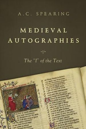 Medieval Autographies: The I of the Text image number 0