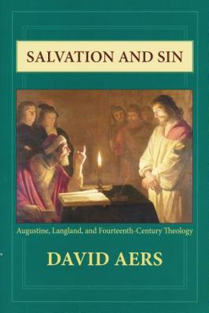 Salvation and Sin: Augustine, Langland, and Fourteenth-Century Theology image number 0