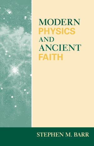 Modern Physics and Ancient Faith image number 0