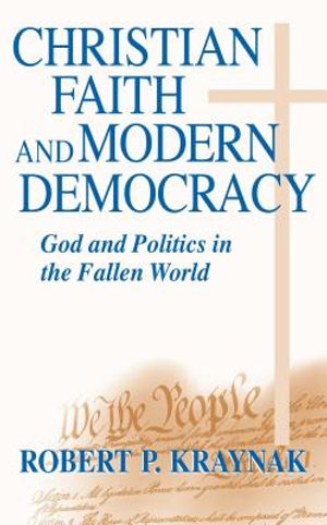 Christian Faith Modern Democracy: God & Politics in Fallen World image number 0