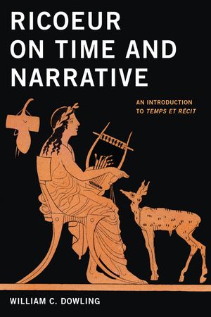 Ricoeur on Time and Narrative: An Introduction to Temps Et R&eacute;cit image number 0