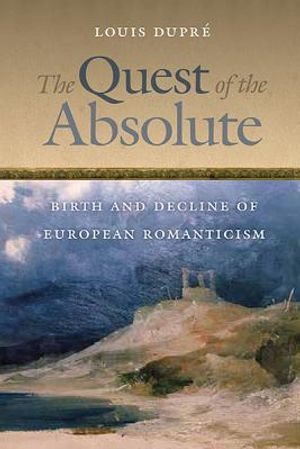 The Quest of the Absolute: Birth and Decline of European Romanticism image number 0