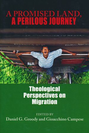 A Promised Land, a Perilous Journey: Theological Perspectives on Migration image number 0