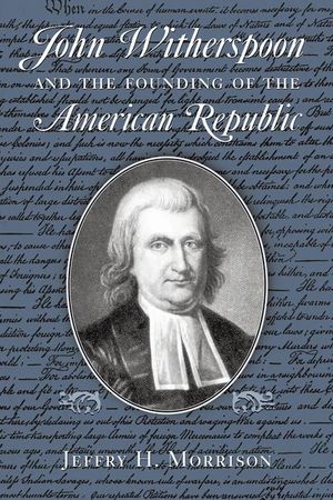 John Witherspoon and the Founding of the American Republic image number 0