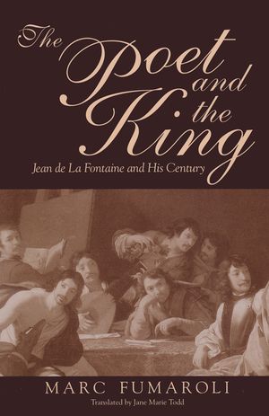 Poet and the King: Jean de la Fontaine and His Century image number 0