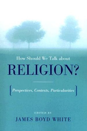 How Should We Talk about Religion?: Perspectives, Contexts, Particularities image number 0