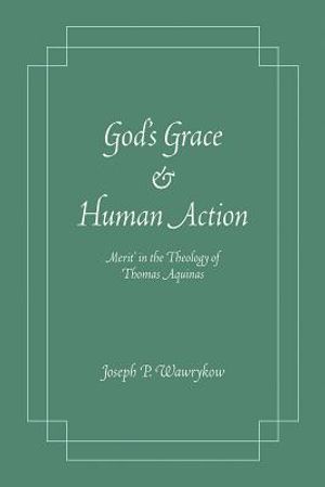 God's Grace and Human Action: Merit' in the Theology of Thomas Aquinas image number 0