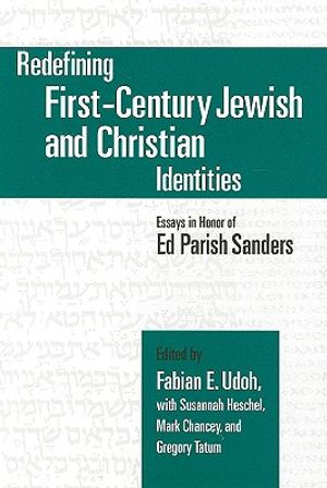 Redefining First-Century Jewish and Christian Identities: Essays in Honor of Ed Parish Sanders image number 0
