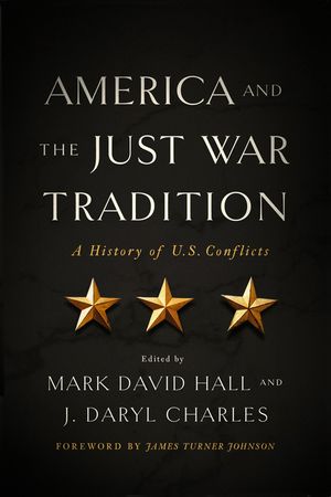 America and the Just War Tradition: A History of U.S. Conflicts image number 0