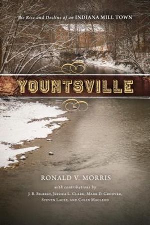 Yountsville: The Rise and Decline of an Indiana Mill Town image number 0