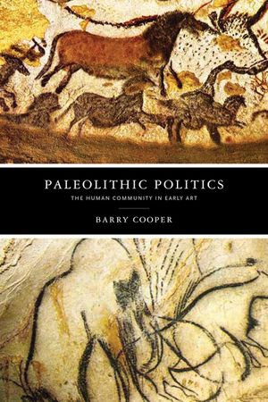 Paleolithic Politics: The Human Community in Early Art image number 0