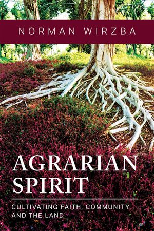 Agrarian Spirit: Cultivating Faith, Community, and the Land image number 0