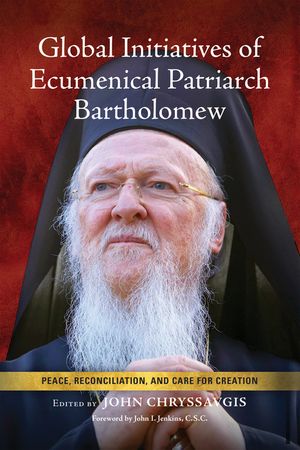 Global Initiatives of Ecumenical Patriarch Bartholomew: Peace, Reconciliation, and Care for Creation image number 0