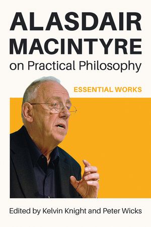 Alasdair MacIntyre on Practical Philosophy: Essential Works image number 0
