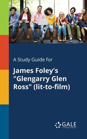 A Study Guide for James Foley's Glengarry Glen Ross (Lit-To-Film) image number 0