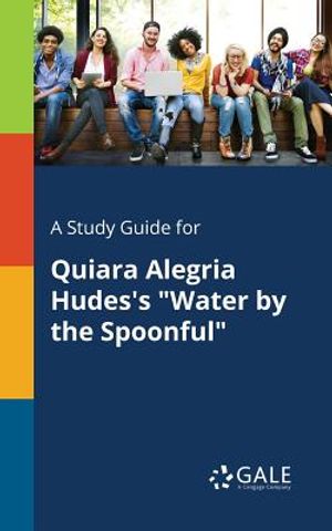 A Study Guide for Quiara Alegria Hudes's Water by the Spoonful image number 0