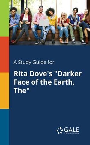 A Study Guide for Rita Dove's "Darker Face of the Earth, The" image number 0