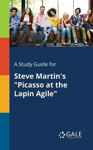 A Study Guide for Steve Martin's Picasso at the Lapin Agile image number 0