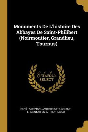 Monuments de l'Histoire Des Abbayes de Saint-Philibert (Noirmoutier, Grandlieu, Tournus) image number 0
