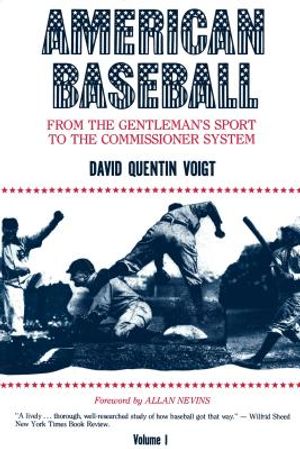 American Baseball. Vol. 1: From Gentleman's Sport to the Commissioner System image number 0