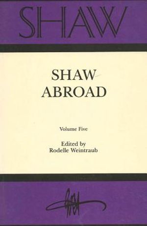 Shaw: The Annual of Bernard Shaw Studies. Vol. 5: Shaw Abroad image number 0