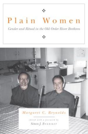 Plain Women: Gender and Ritual in the Old Order River Brethren image number 0