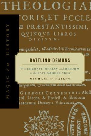 Battling Demons: Witchcraft, Heresy, and Reform in the Late Middle Ages image number 0