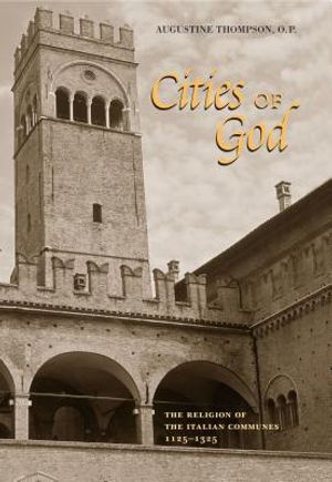 Cities of God: The Religion of the Italian Communes, 1125-1325 image number 0