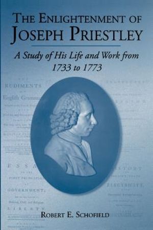 The Enlightenment of Joseph Priestley: A Study of His Life and Work from 1733 to 1773 image number 0