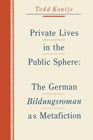 Private Lives in the Public Sphere: The German Bildungsroman as Metafiction image number 0