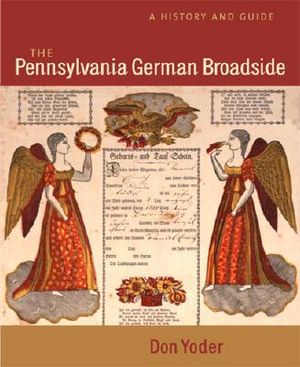 The Pennsylvania German Broadside: A History and Guide image number 0