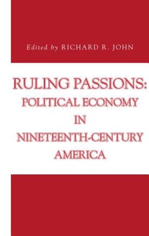 Ruling Passions: Political Economy in Nineteenth-Century America image number 0