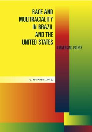 Race and Multiraciality in Brazil and the United States: Converging Paths? image number 0