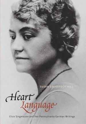 Heart Language: Elsie Singmaster and Her Pennsylvania German Writings image number 0