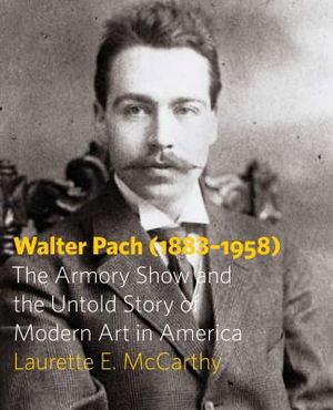 Walter Pach (1883-1958): The Armory Show and the Untold Story of Modern Art in America image number 0