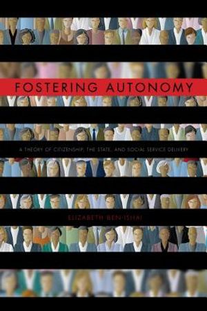Fostering Autonomy: A Theory of Citizenship, the State, and Social Service Delivery image number 0