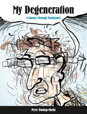 My Degeneration: A Journey Through Parkinson's image number 0