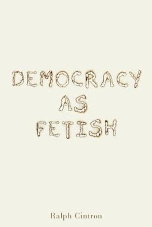 Democracy as Fetish image number 0