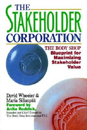 The Stakeholder Corporation: The Body Shop Blueprint for Maximizing Stakeholder Value image number 0
