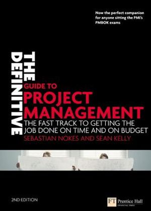 The Definitive Guide to Project Management: The Fast Track to Getting the Job Done on Time and on Budget image number 0