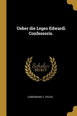 Ueber Die Leges Edwardi Confessoris. image number 0