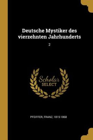 Deutsche Mystiker Des Vierzehnten Jahrhunderts: 2 image number 0