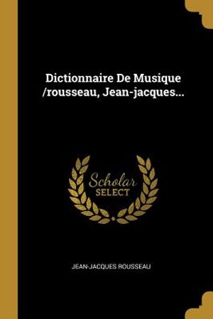 Dictionnaire de Musique /Rousseau, Jean-Jacques... image number 0